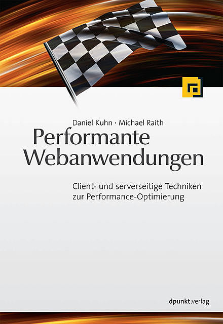 Performante Webanwendungen, Daniel Kuhn, Michael Raith