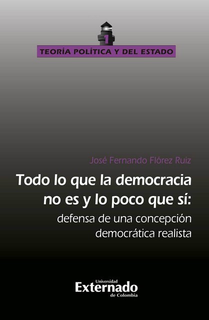 Todo lo que la democracia no es y lo poco que si, José Fernando Flórez Ruiz