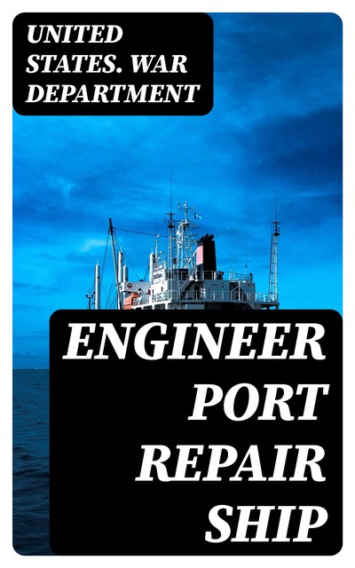 Engineer Port Repair Ship, United States. War Department