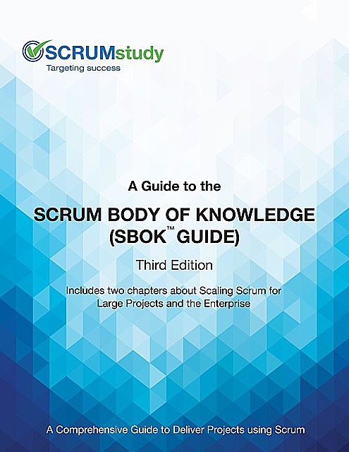 A Guide to the SCRUM BODY OF KNOWLEDGE (SBOK Guide) – Third Edition, Others, Tridibesh Satpathy