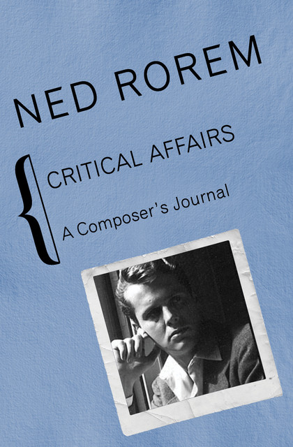 Critical Affairs, Ned Rorem