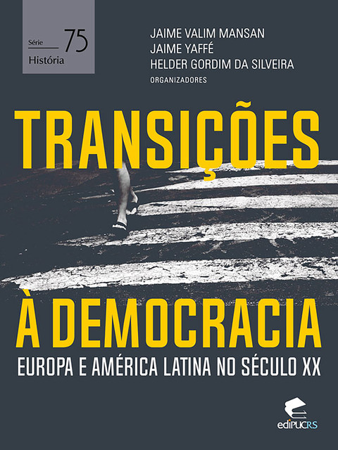 Transições à democracia, Helder Gordim da Silveira, Jaime Valim Mansan, Jaime Yaffé
