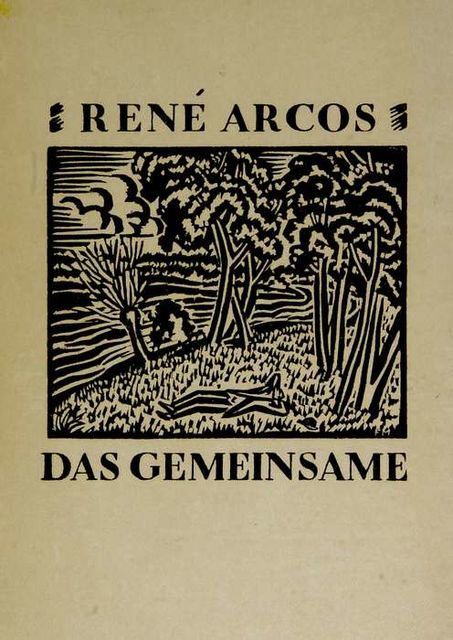 Das Gemeinsame, René Arcos