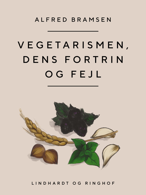 Vegetarismen, dens fortrin og fejl, Alfred Bramsen