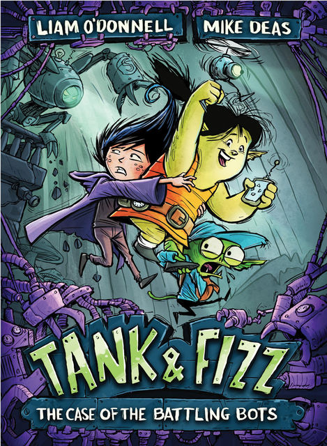 Tank & Fizz: The Case of the Battling Bots, Liam O'Donnell