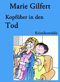 Kopfüber in den Tod, Marie Gilfert