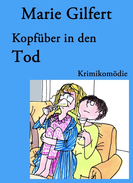 Kopfüber in den Tod, Marie Gilfert
