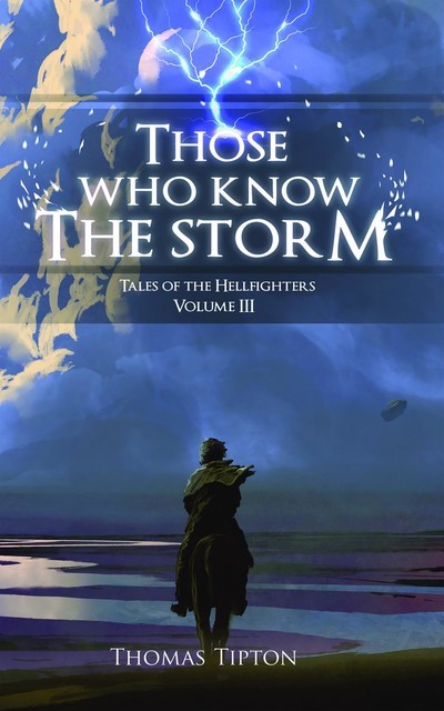 Those Who Know the Storm Tales of the Hellfighters Volume 3, Thomas Tipton