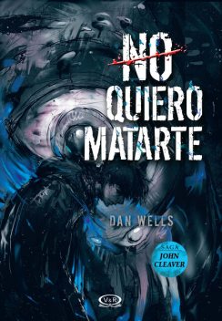 No quiero matarte, Dan Wells