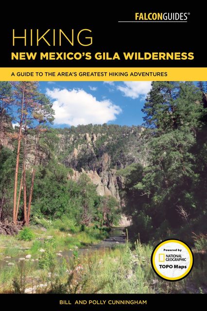 Hiking New Mexico's Gila Wilderness, Bill Cunningham, Polly Cunningham
