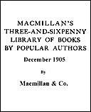 Macmillan's Three-and-Sixpenny Library of Books by Popular Authors December 1905, amp, Macmillan, Co