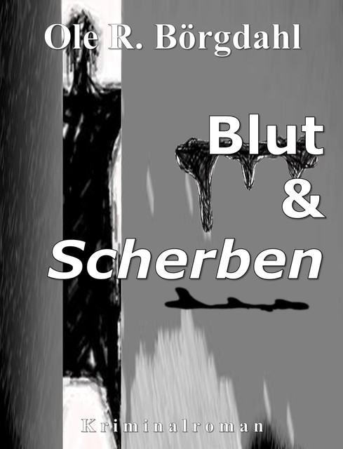 Blut und Scherben, Ole R. Börgdahl