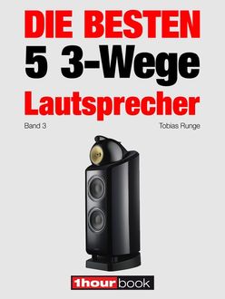 Die besten 5 3-Wege-Lautsprecher (Band 3), Jochen Schmitt, Tobias Runge, Elmar Michels, Thomas Schmidt