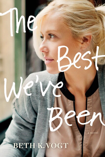 The Best We've Been, Beth K. Vogt