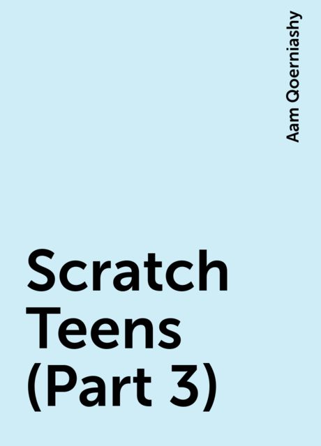 Scratch Teens (Part 3), Aam Qoerniashy