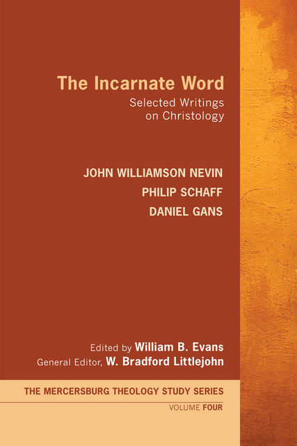 The Incarnate Word, Philip Schaff, John Williamson Nevin