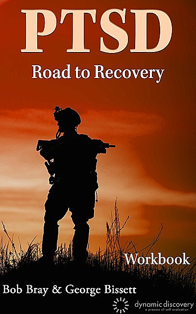 PTSD Road to Recovery Workbook, Bob Bray, George Bissett
