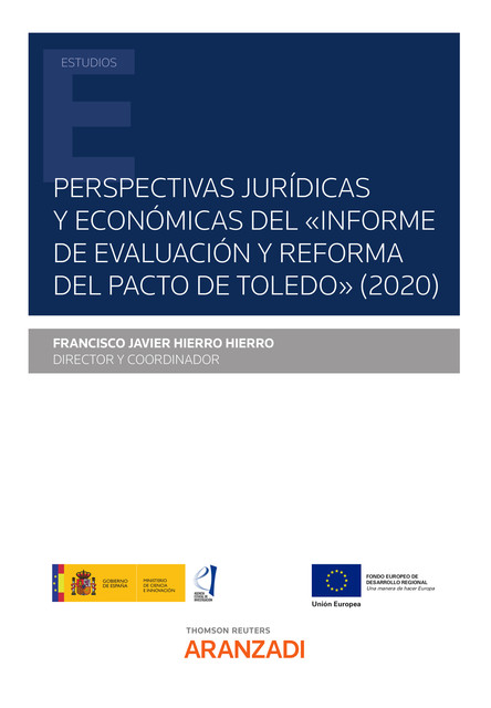 Perspectivas jurídicas y económicas del «Informe de Evaluación y Reforma del Pacto de Toledo», Francisco Javier Hierro Hierro