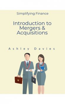 Introduction to Mergers & Acquisitions, Ashley Davies