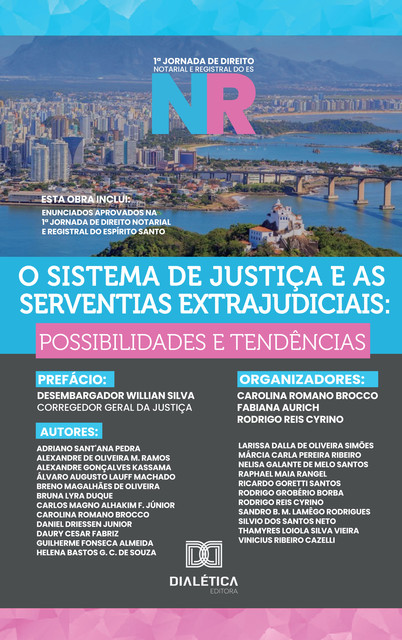 O Sistema de Justiça e as Serventias Extrajudiciais, Carolina Romano Brocco, Fabiana Aurich, Rodrigo Reis Cyrino