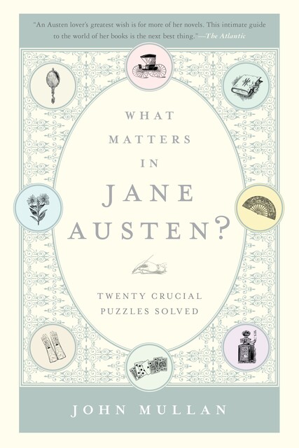 What Matters in Jane Austen?, Mullan John