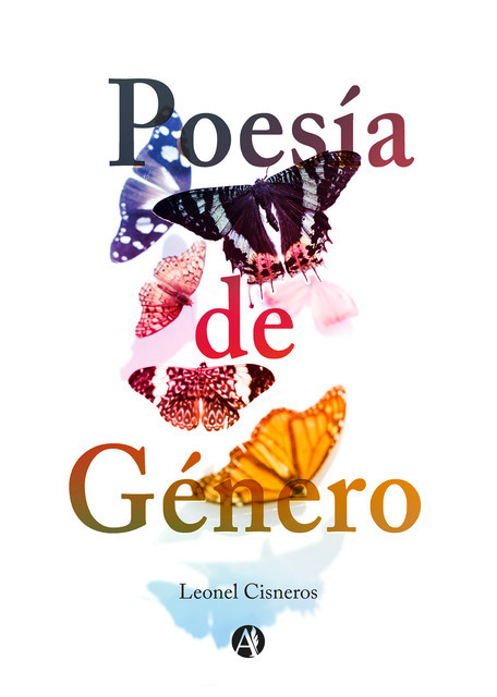 Poesía de Género, Leonel Cisneros