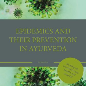 Epidemics and their prevention in Ayurveda, Manu Das