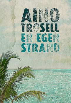 En egen strand, Aino Trosell