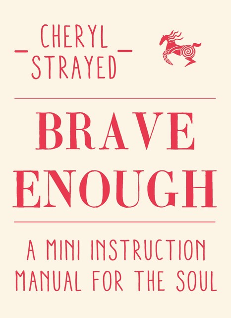 Brave Enough, Cheryl Strayed