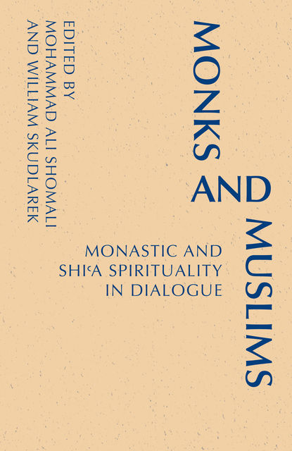 Monks and Muslims, Mohammad Ali Shomali, William Skudlarek