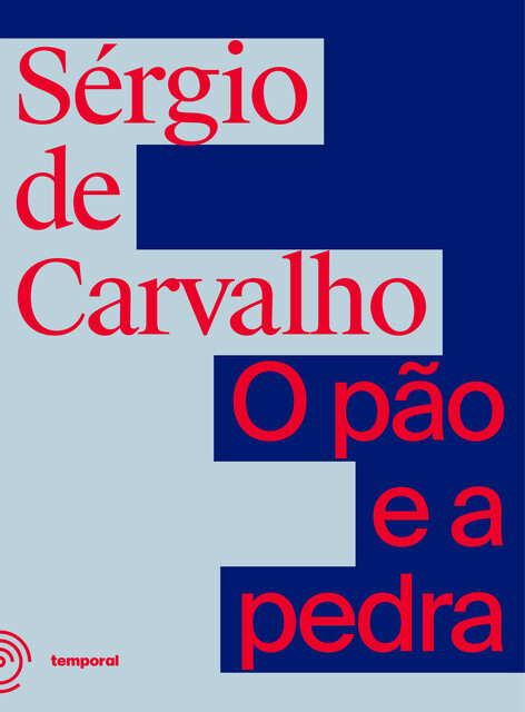 O pão e a pedra, Sérgio Carvalho