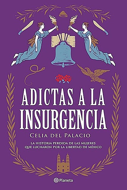 Adictas a la insurgencia, Celia Del Palacio