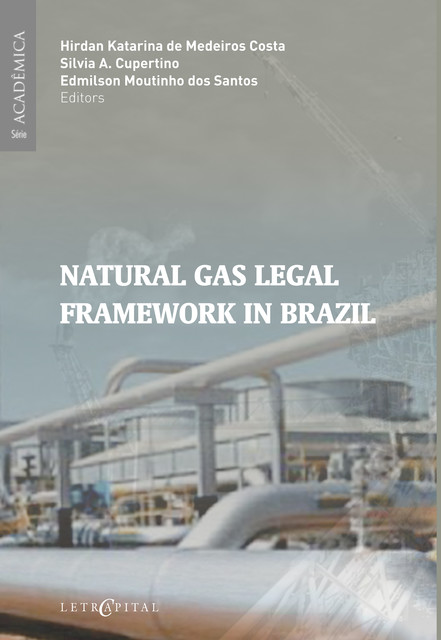 Natural Gas Legal Framework in Brazil, Edmilson Moutinho dos Santos, Hirdan Katarina de Medeiros Costa, Silvia A. Cupertino