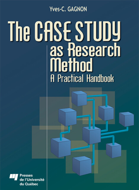 The Case Study as Research Method, Yves-Chantal Gagnon