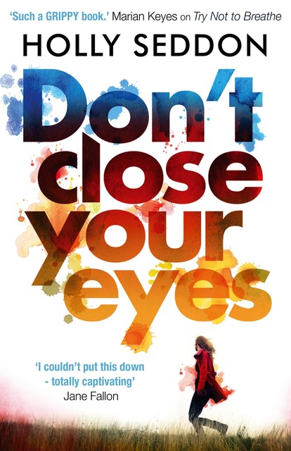 Don't Close Your Eyes, Holly Seddon