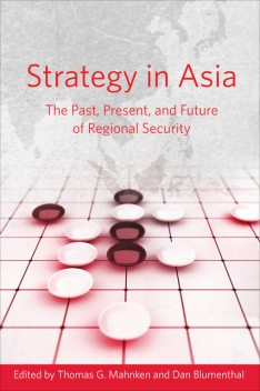 Strategy in Asia, Thomas G. Mahnken, Dan Blumenthal