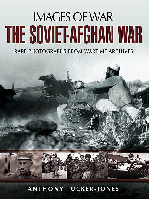 The Soviet-Afghan War, Anthony Tucker-Jones