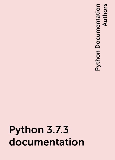 Python 3.7.3 documentation, Python Documentation Authors