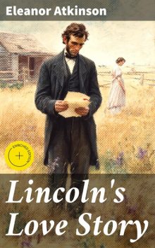 Lincoln's Love Story, Eleanor Atkinson