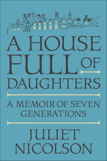 A House Full of Daughters, Juliet Nicolson