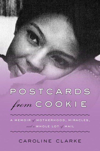 Postcards from Cookie, Caroline Clarke