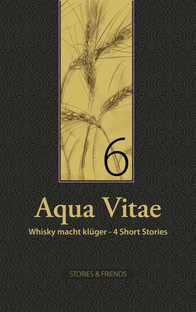 Aqua Vitae 6 - Whisky macht klüger, Michael Höfler, Angelika Brox, Armena Kühne, Karen Grol, Thomas Hocke