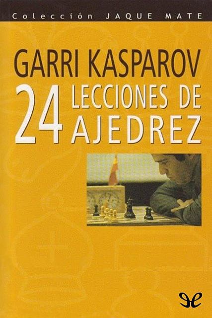 24 Lecciones de ajedrez, Garry Kasparov