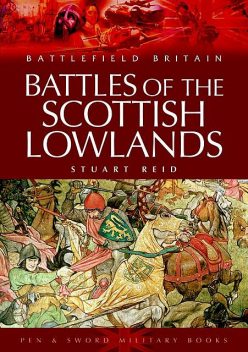 Battles of the Scottish Lowlands, Stuart Reid