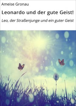 Leonardo und der gute Geist, Ameise Gronau