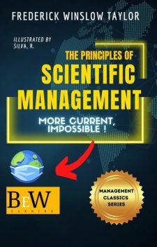 The Principles of Scientific Management (Illustrated), Frederick Winslow Taylor