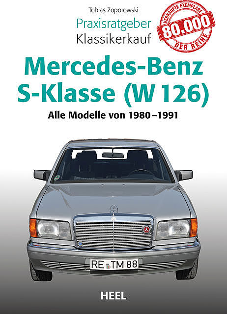 Praxisratgeber Klassikerkauf Mercedes-Benz S-Klasse (W 126), Tobias Zoporowski