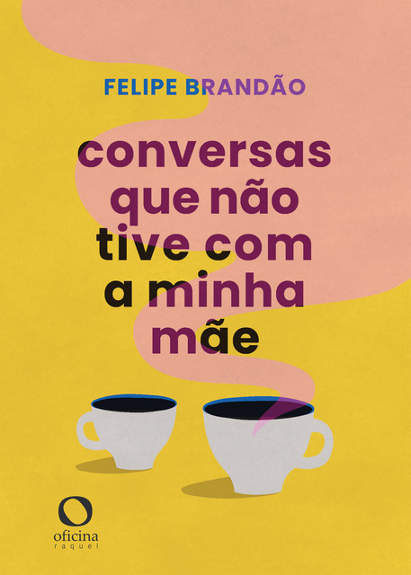 Conversas que não tive com a minha mãe, Felipe Brandão