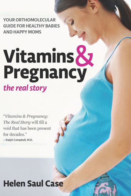 Vitamins & Pregnancy: The Real Story, Helen Saul Case