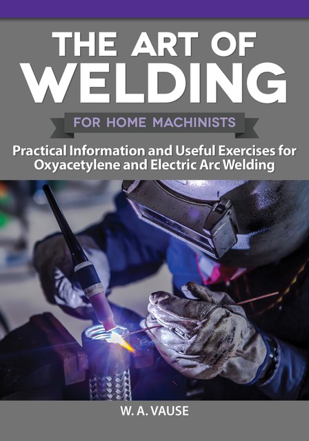 The Art of Welding, W.A. Vause